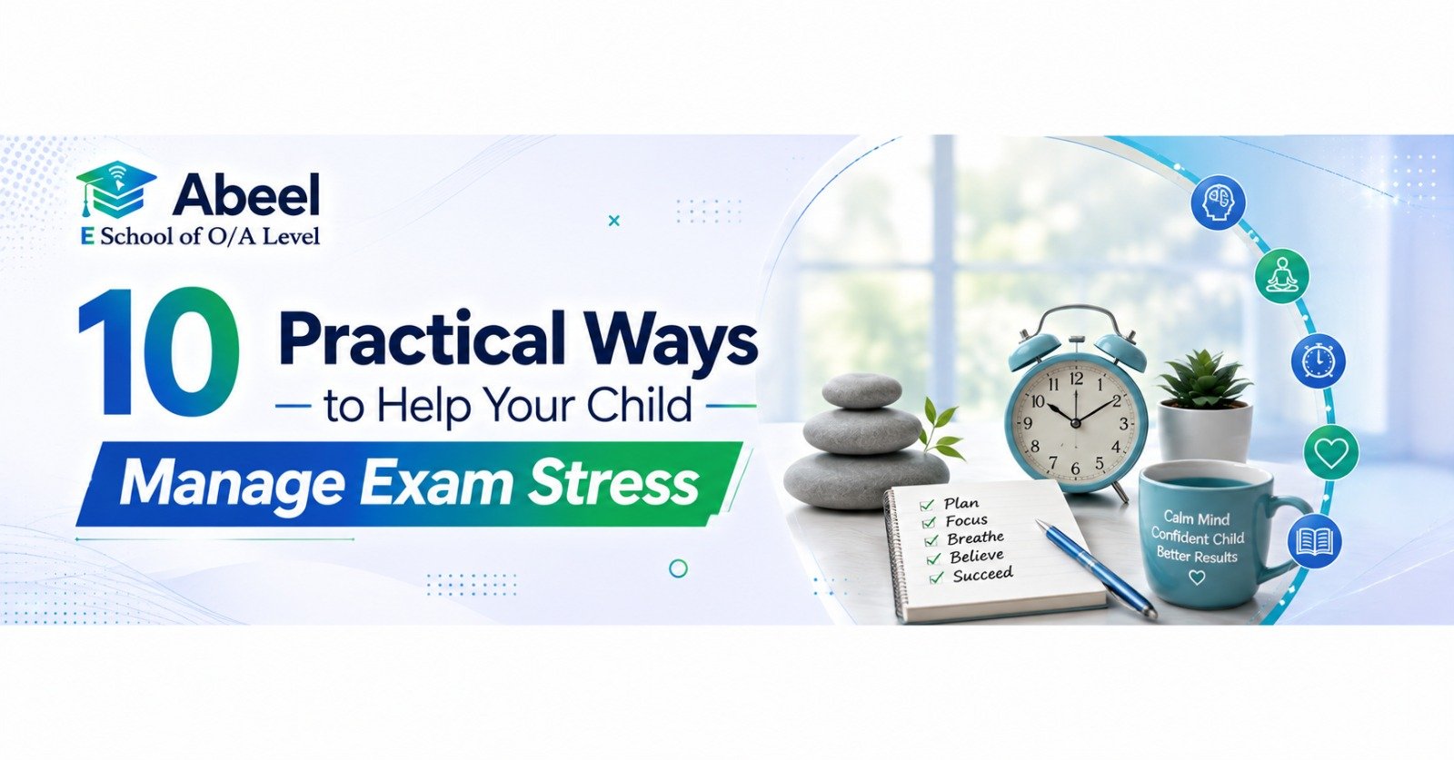10 Practical Ways to Help Your Child Manage Exam Stress